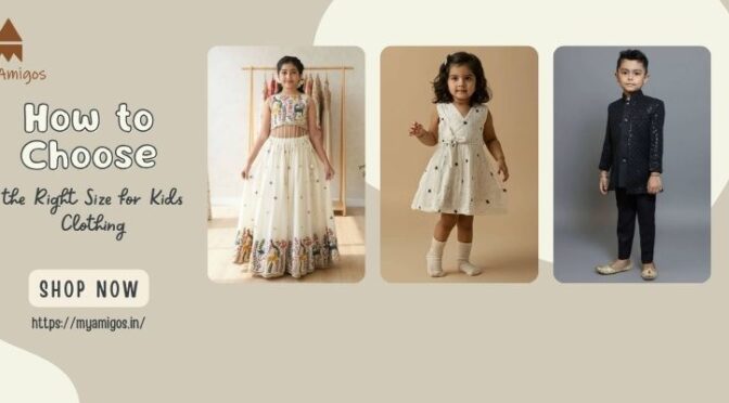 How to Choose the Right Size for Kids Clothing
