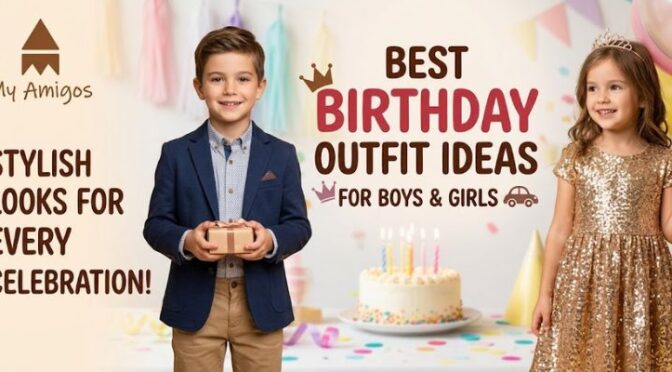 Best Birthday Outfit Ideas for Boys & Girls: Stylish Looks for Every Celebration